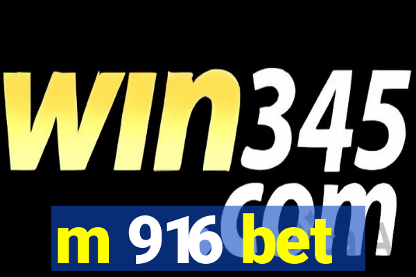 m 916 bet